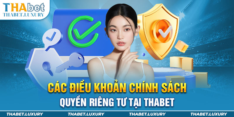 Các điều khoản chính sách quyền riêng tư tại Thabet