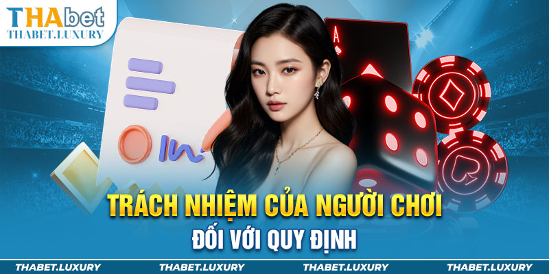 Trách nhiệm của người chơi đối với quy định