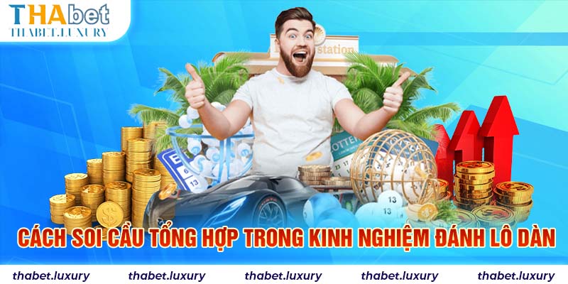 Cách soi cầu tổng hợp trong kinh nghiệm đánh lô dàn