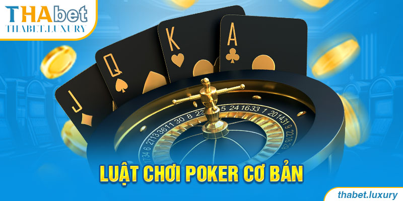 Luật chơi Poker cơ bản