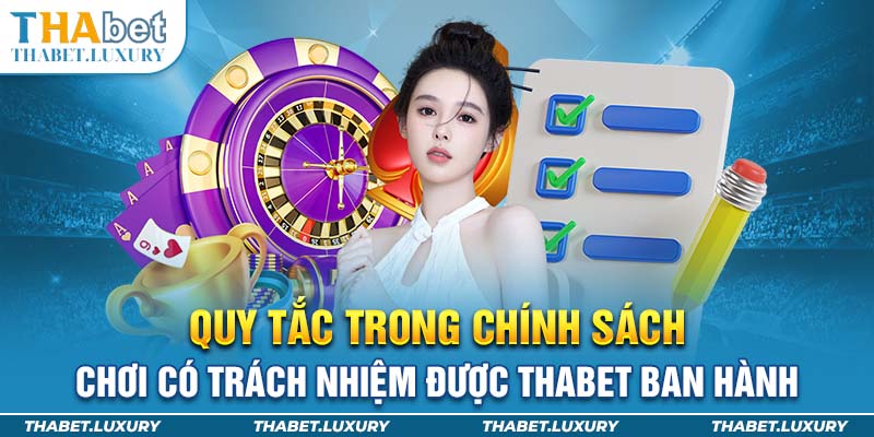 Quy tắc trong chính sách chơi có trách nhiệm được Thabet ban hành