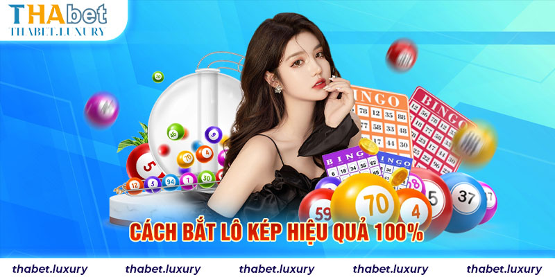 Cách bắt lô kép hiệu quả 100%