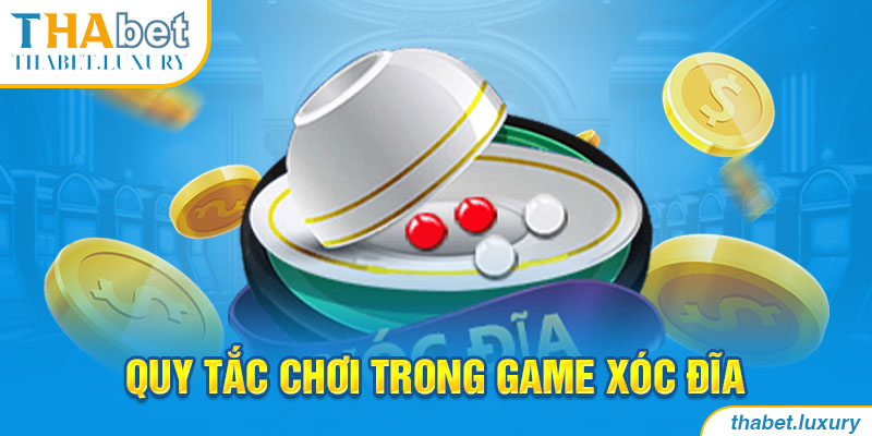 Quy tắc chơi trong game Xóc Đĩa