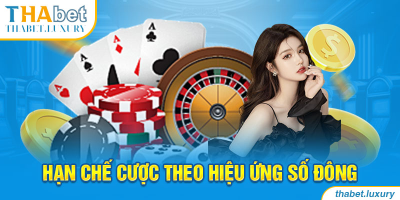 Hạn chế cược theo hiệu ứng số đông