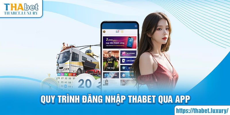 Quy trình đăng nhập Thabet qua app