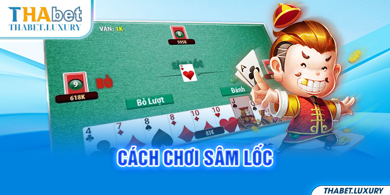 Cách chơi sâm lốc