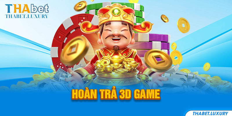 hoàn trả 3D Game