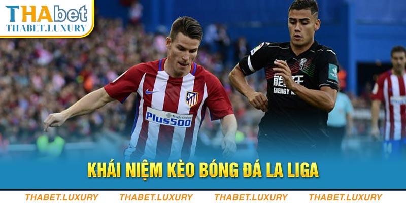 Khái niệm kèo bóng đá La Liga